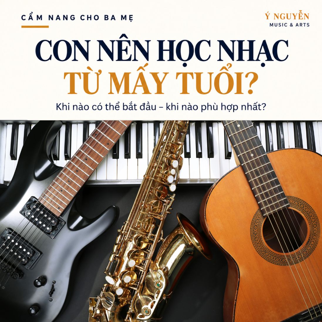 ĐỘ TUỔI NÀO PHÙ HỢP ĐỂ TRẺ BẮT ĐẦU HỌC CÁC LOẠI NHẠC CỤ